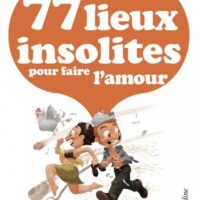 Sortez du lit, allez explorer votre chambre, votre appartement, un seul objectif, faire l’amour partout.