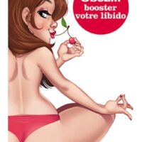 Les conseils prodigués dans ce guide vous permettront de booster votre tonus, d’accroître votre envie de faire l’amour