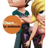 Osez sur la sodomie est un excellent manuel pour tout ceux qui veulent se lancer dans la découverte de cette pratique sexuelle